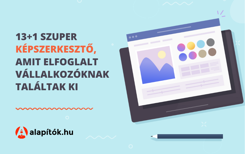 13+1 szuper képszerkesztő, amit elfoglalt vállalkozóknak találtak ki