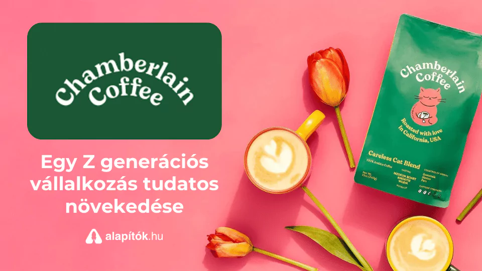 Egy Z generációs vállalkozás tudatos növekedése: Chamberlain Coffee